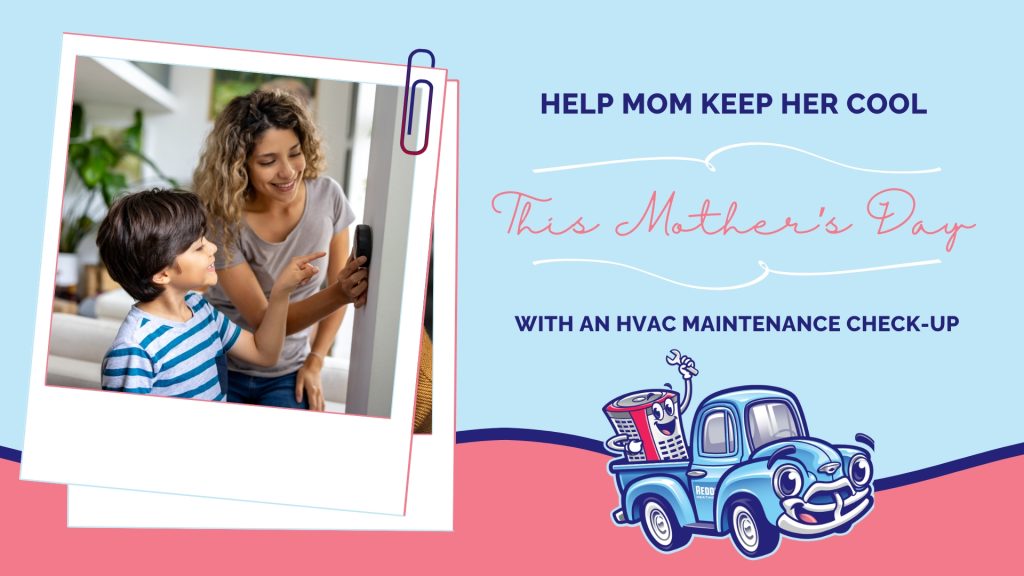 A light blue and pink graphic of a smiling truck mascot and air conditioner. The title reads: Help mom keep her cool this Mother's Day with an HVAC maintenance check-up. To the left, there is a photo of a mother and son adjusting a thermostat.